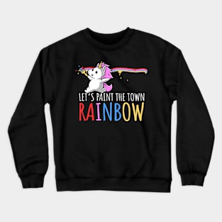 Let's Paint The Town RAINBOW Unicorn Crewneck Sweatshirt